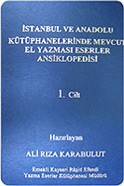 (3 Cilt) İstanbul ve Anadolu Kütüphanelerinde Mevcut El Yazması Eserler Ansiklopedisi
