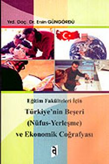 Türkiye'nin Beşeri (Nüfus-Yerleşme) ve Ekonomik Coğrafyası