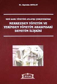 Merkezden Yönetim ve Yerinden Yönetim Arasındaki Denetim İlişkisi
