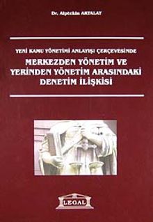 Merkezden Yönetim ve Yerinden Yönetim Arasındaki Denetim İlişkisi