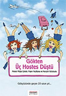 Gökten Üç Hostes Düştü / Gökyüzünde Geçen 20 Uzun Yıl