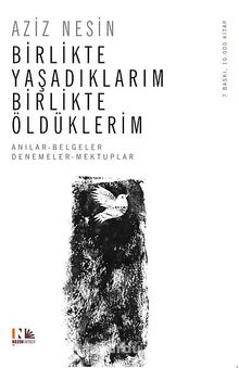 Birlikte Yaşadıklarım Birlikte Öldüklerim - Aziz Nesin