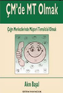 ÇM'de MT Olmak / Çağrı Merkezlerinde Müşteri Temsilcisi Olmak