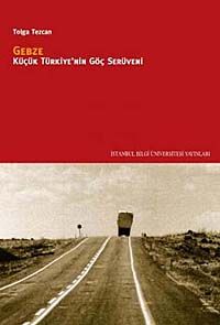 Gebze: Küçük Türkiye'nin Göç Serüveni