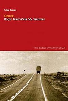 Gebze: Küçük Türkiye'nin Göç Serüveni