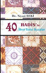 40 Hadis'te İbret Verici Kıssalar
