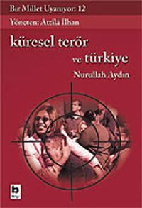 Bir Millet Uyanıyor! 12 / Küresel Terör ve Türkiye