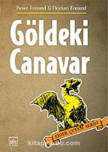 Göldeki Canavar / Ejder Çetesi Serisi 2. Kitap - Peter Freund