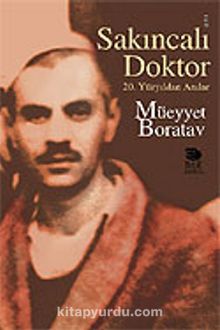 Sakıncalı Doktor / 20. Yüzyıldan Anılar - Müeyyet Boratav