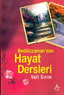 Bediüzzaman'dan Hayat Dersleri