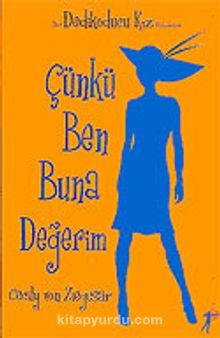 Çünkü Ben Buna Değerim / Dedikoducu Kız - Cecily Von Ziegesar
