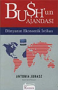 Bush'un Ajandası / Dünyanın Ekonomik İstilası