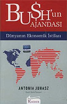 Bush'un Ajandası / Dünyanın Ekonomik İstilası