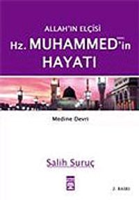 Cilt: 2 Medine Devri / Allah'ın Elçisi Hz. Muhammed (s.a.v.)'in Hayatı
