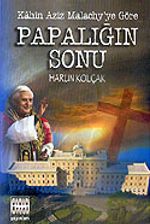 Papalığın Sonu Kahin Aziz Malachy'ye Göre