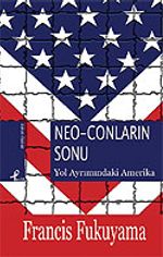Neo-Conların Sonu / Yol Ayrımındaki Amerika