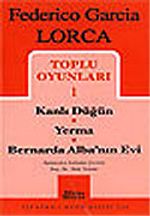 Toplu Oyunları 1 / Kanlı Düğün / Yerma / Bernarda Alba'nın Evi