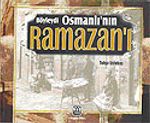 Böyleydi Osmanlı'nın Ramazanı