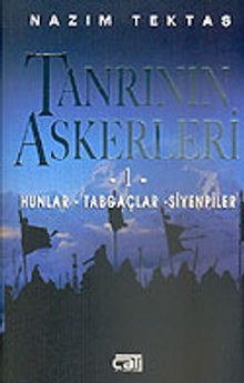 Tanrı'nın Askerleri 1 / Hunlar - Tabgaçlar - Siyenpiler