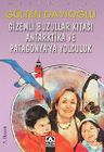 Gizemli Buzullar Kıtası Antartika ve Patagonya'ya Yolculuk