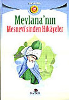 Mevlana'nın Mesnevisinden Seçme Hikayeler
