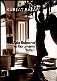 Aşkı Bulmanın ve Korumanın Yolları