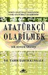 Atat&uuml;rk&ccedil;&uuml; Olabilmek