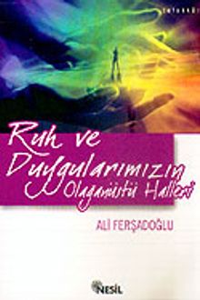 Ruh ve Duygularımızın Olağanüstü Halleri