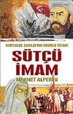 Sütçü İmam / Kurtuluş Savaşı'nın Onurlu İsyanı
