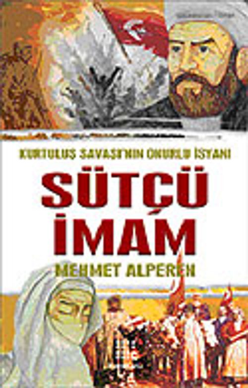 Sütçü İmam / Kurtuluş Savaşı'nın Onurlu İsyanı
