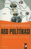 G&uuml;ney Kafkasya'da ABD Politikası