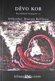 Devo Kor & Estanikane Gimgimi ra - Huseyin Ballikaya