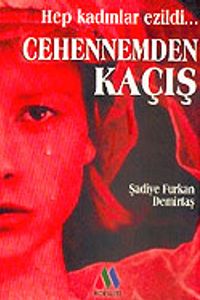 Cehennemden Kaçış / Hep Kadınlar Ezildi..