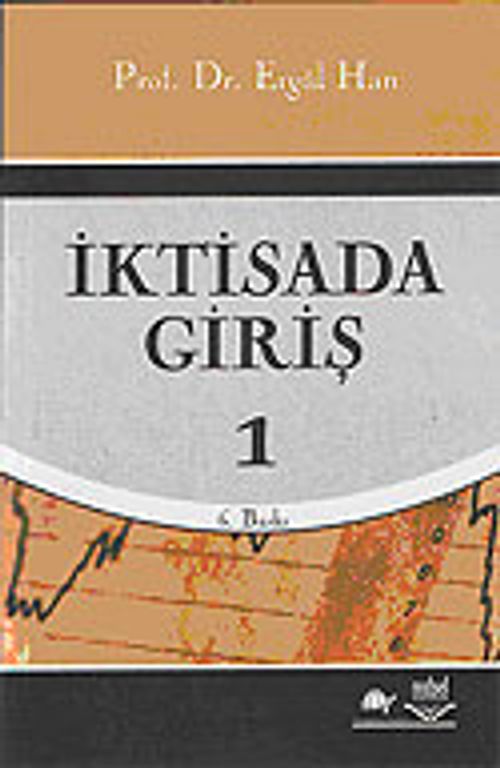 İktisada Giriş 1 (Prof. Dr. Ergül Han)