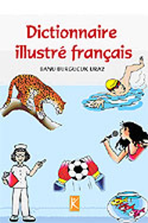 Dictionnaire İllustre Français / Resimli Fransızca Sözlük