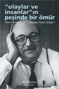 Olaylar ve İnsanlar'ın Peşinde Bir Ömür / Hasan Pulur Kitabı