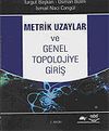 Metrik Uzaylar ve Genel Topolojiye Giriş
