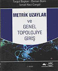 Metrik Uzaylar ve Genel Topolojiye Giriş