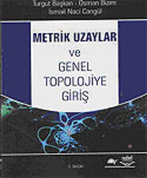 Metrik Uzaylar ve Genel Topolojiye Giriş