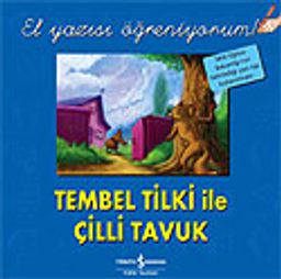 Tembel Tilki ile Çilli Tavuk / El Yazısı Öğreniyorum