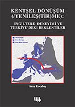 Kentsel Dönüşüm  (/Yenileş (Tir)Me) İngiltere Deneyimi ve Türkiye'deki Beklentiler