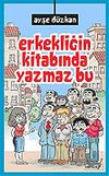 Erkekliğin Kitabında Yazmaz Bu