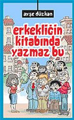 Erkekliğin Kitabında Yazmaz Bu