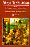 D&uuml;nya Tarihi Atlası 1. Cilt