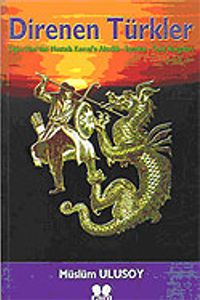 Direnen Türkler / Oğuz Han'dan Mustafa Kemal'e Alevilik, İsyanlar, Taht