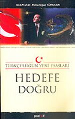 Hedefe Doğru Türkçülüğün Yeni Esasları