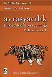 Bir Millet Uyanıyor! 13 / Avrasyacılık Türkiye'deki Teori ve Pratiği
