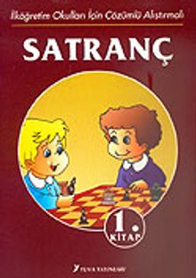 Satranç 1 / İlköğretim Okulları İçin Çözümlü Alıştırmalı