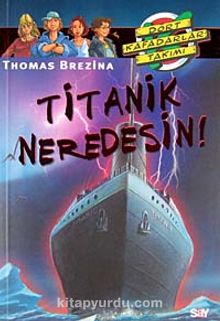 Titanik Neredesin (28.Kitap)