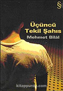 Üçüncü Tekil Şahıs - Mehmet Bilal
